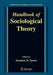 Handbook of Sociological Theory by Jonathan H. Turner