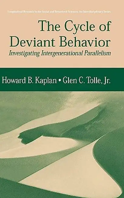 The Cycle of Deviant Behavior: Investigating Intergenerational Parallelism by Howard B. Kaplan