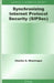 Synchronizing Internet Protocol Security (Sipsec) by Charles A. Shoniregun