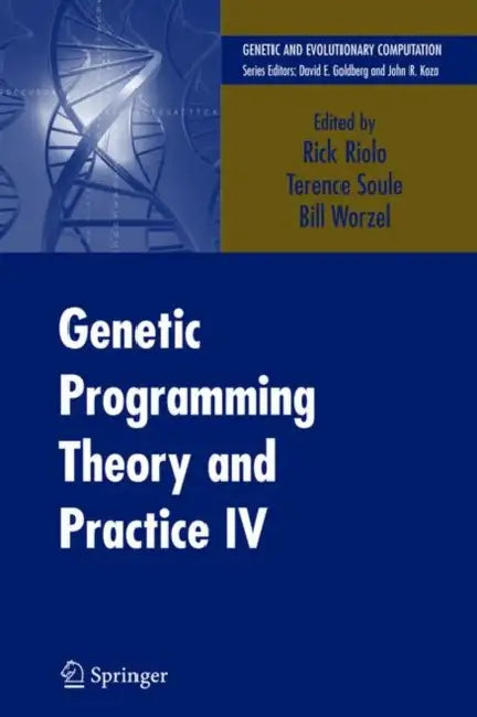 Genetic Programming Theory and Practice IV by Rick Riolo, Terence Soule, Bill Worzel