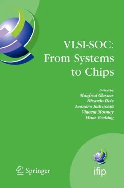 Vlsi-Soc: From Systems to Chips: Ifip Tc 10/Wg 10.5, Twelfth International Conference on Very Large Scale Ingegration of System on Chip (Vlsi-Soc 2003 by Manfred Glesner, Ricardo Reis, Leandro Indrusiak