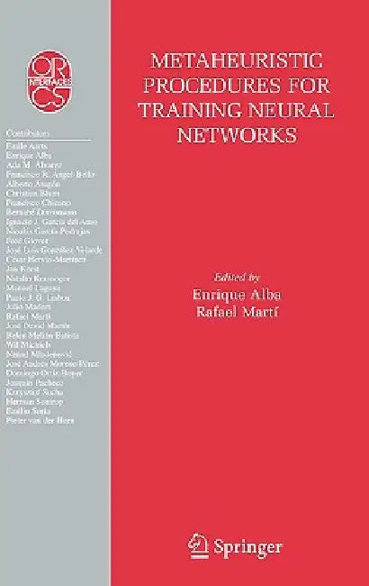 Metaheuristic Procedures for Training Neural Networks by Enrique Alba, Rafael Martí