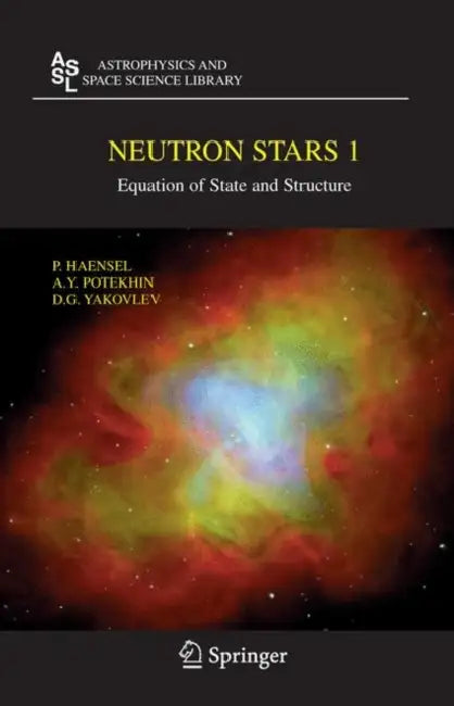 Neutron Stars 1: Equation of State and Structure by P. Haensel, A. Y. Potekhin, D. G. Yakovlev