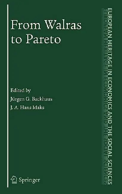 From Walras to Pareto by Jürgen Backhaus, J. a. Hans Maks