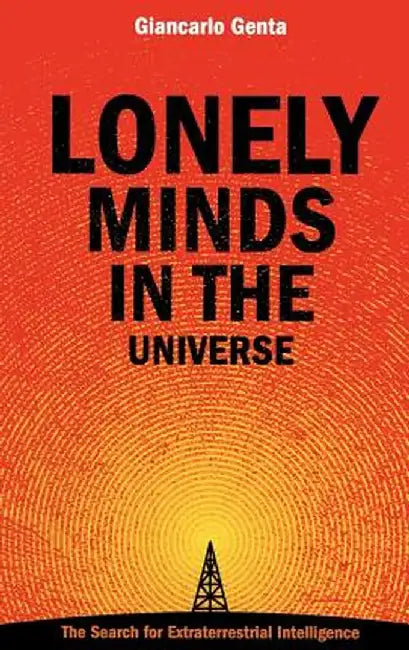 Lonely Minds in the Universe by Giancarlo Genta