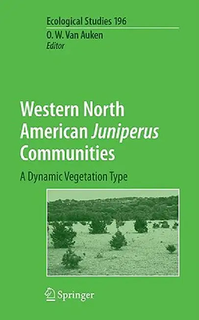Western North American Juniperus Communities: A Dynamic Vegetation Type by Oscar Van Auken