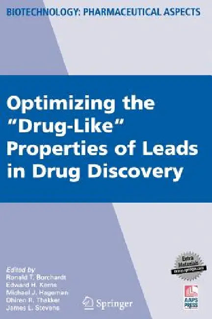Optimizing the Drug-Like Properties of Leads in Drug Discovery [With CDROM] by Ronald Borchardt, Edward Kerns, Michael Hageman