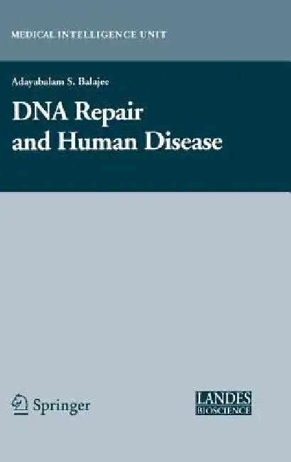 DNA Repair and Human Disease by Adayabalam Balajee