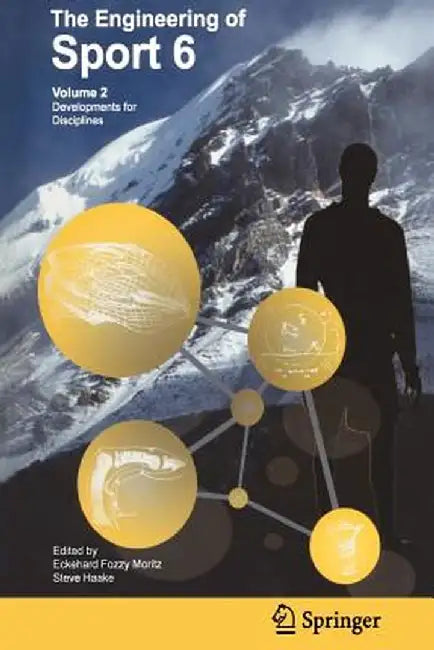 Engineering of Sport 6: Volume 2: Developments for Disciplines by Eckehard Moritz