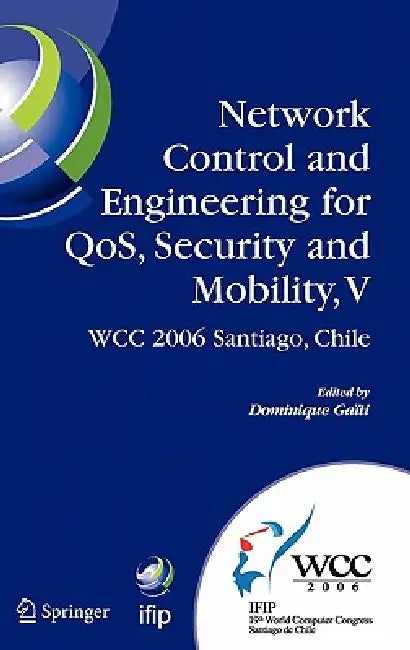 Network Control and Engineering for QoS, Security and Mobility, V by Dominique Gaiti