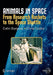 Animals in Space: From Research Rockets to the Space Shuttle by Colin Burgess