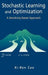 Stochastic Learning and Optimization: A Sensitivity-Based Approach by Xi-Ren Cao