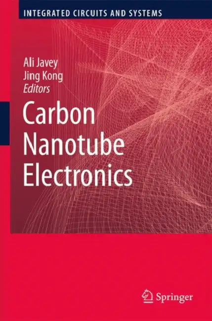 Carbon Nanotube Electronics by Ali Javey, Jing Kong