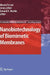 Nanobiotechnology of Biomimetic Membranes by Donald Martin