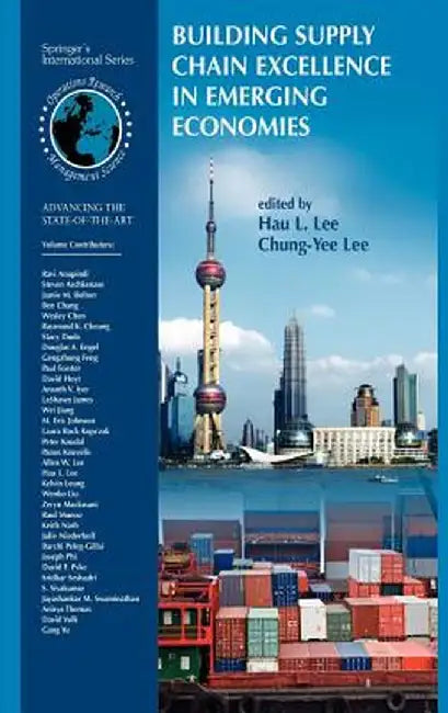 Building Supply Chain Excellence in Emerging Economies by Hau L. Lee