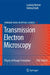 Transmission Electron Microscopy: Physics of Image Formation by Ludwig Reimer, Helmut Kohl