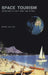 Space Tourism: Adventures in Earth Orbit and Beyond by Michel Van Pelt