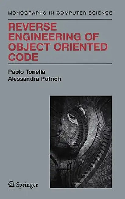 Reverse Engineering of Object Oriented Code by Paolo Tonella, Alessandra Potrich