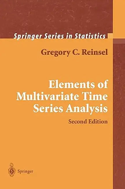 Elements of Multivariate Time Series Analysis by Gregory C. Reinsel