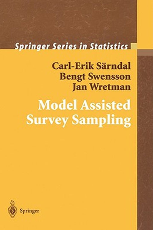 Model Assisted Survey Sampling by Carl-Erik Särndal