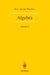 Algebra: Volume I by B. L. Van Der Waerden