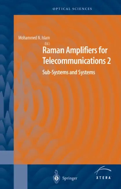 Raman Amplifiers for Telecommunications 2: Sub-Systems and Systems by Mohammad N. Islam