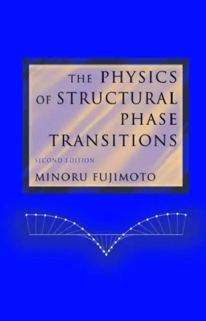 The Physics of Structural Phase Transitions by Minoru Fujimoto