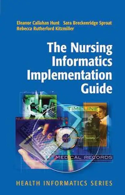The Nursing Informatics Implementation Guide by Eleanor Callahan Hunt