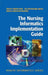 The Nursing Informatics Implementation Guide by Eleanor Callahan Hunt