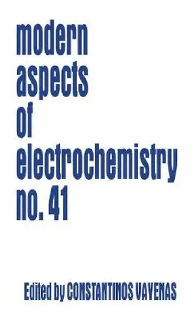 Modern Aspects of Electrochemistry 41 by Constantinos G. Vayenas