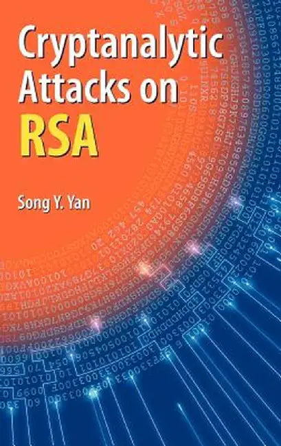 Cryptanalytic Attacks on Rsa by Song Y. Yan