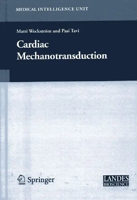 Cardiac Mechanotransduction by Matti Weckström