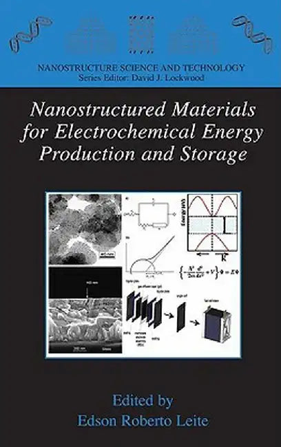 Nanostructured Materials for Electrochemical Energy Production and Storage by Edson Roberto Leite
