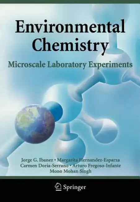 Environmental Chemistry: Microscale Laboratory Experiments by Jorge G. Ibanez