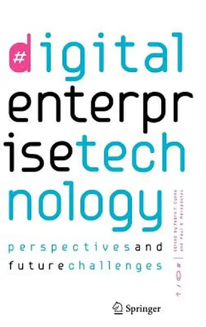 Digital Enterprise Technology: Perspectives and Future Challenges by Pedro Filipe Cunha