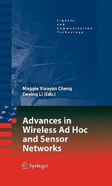 Advances in Wireless AD Hoc and Sensor Networks by Maggie Xiaoyan Cheng, Deying Li