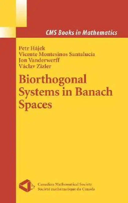 Biorthogonal Systems in Banach Spaces by Petr Hajek