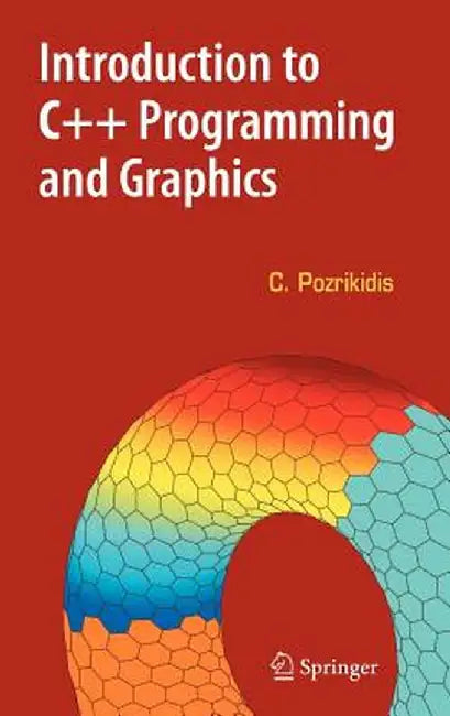 Introduction to C++ Programming and Graphics by Constantine Pozrikidis