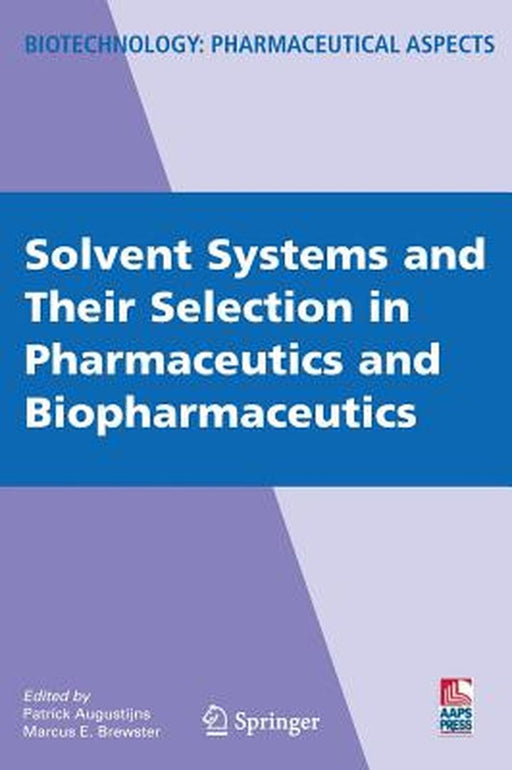 Solvent Systems and Their Selection in Pharmaceutics and Biopharmaceutics by Patrick Augustijns