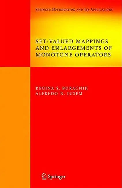 Set-Valued Mappings and Enlargements of Monotone Operators by Regina S. Burachik