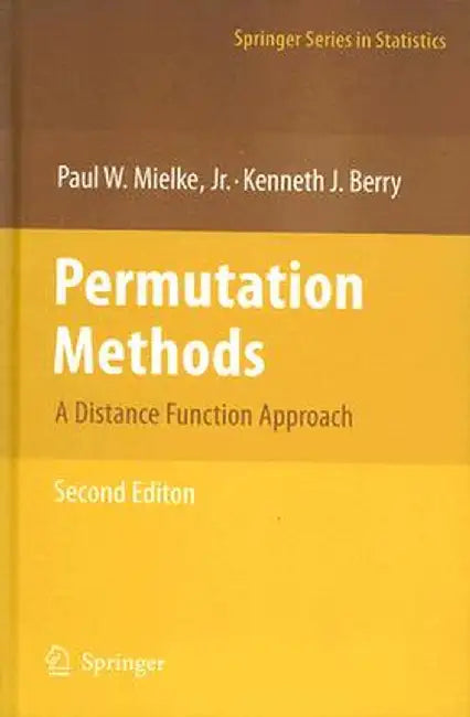 Permutation Methods: A Distance Function Approach by Paul W. Mielke
