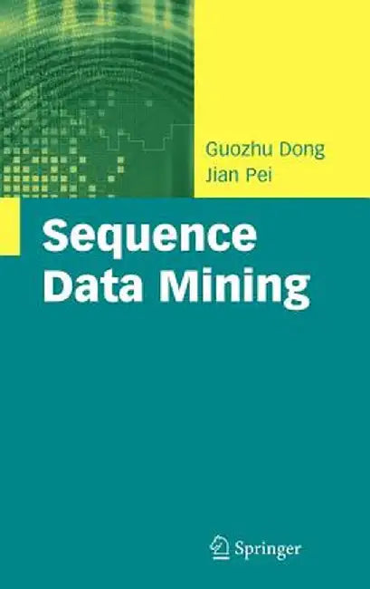 Sequence Data Mining by Guozhu Dong