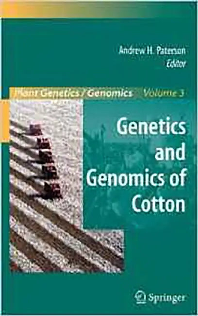 Genetics And Genomics Of Cotton  (Vol. 3) by Andrew H. Paterson