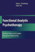 Functional Analytic Psychotherapy: Creating Intense and Curative Therapeutic Relationships by Robert J. Kohlenberg