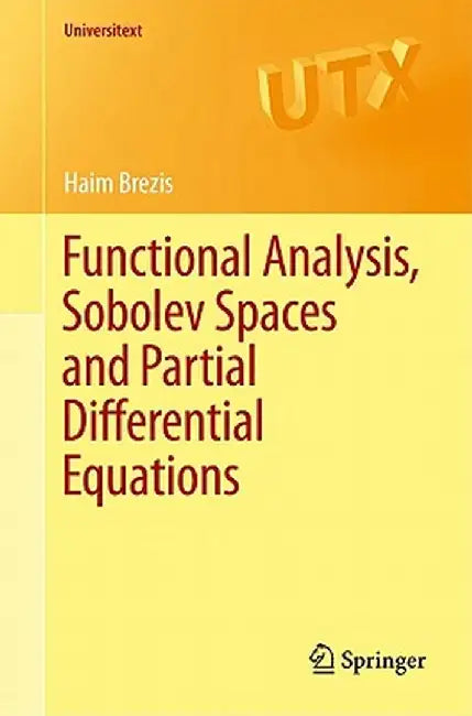 Functional Analysis, Sobolev Spaces and Partial Differential Equations by Haim Brezis