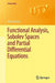 Functional Analysis, Sobolev Spaces and Partial Differential Equations by Haim Brezis