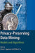 Privacy-Preserving Data Mining: Models and Algorithms by Charu C. Aggarwal