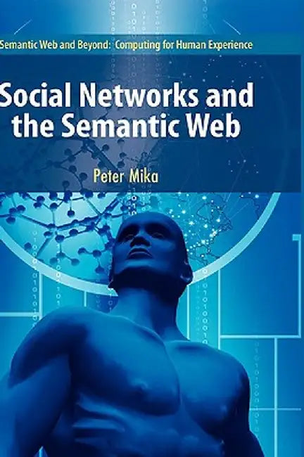 Social Networks and the Semantic Web by Peter Mika