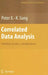 Correlated Data Analysis: Modeling, Analytics, and Applications by Peter X. -K Song