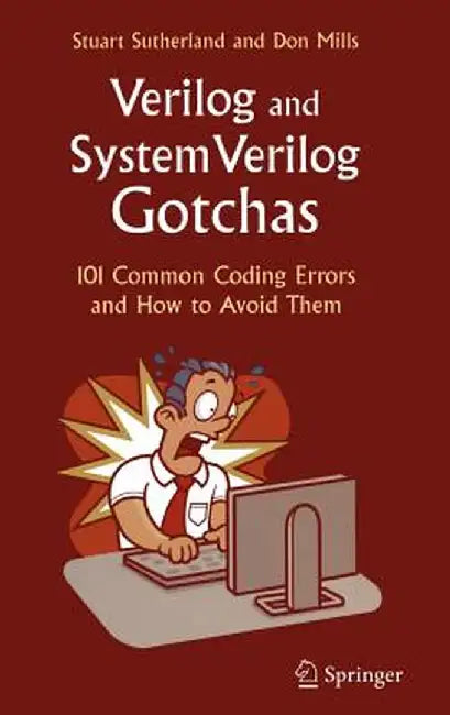 Verilog and Systemverilog Gotchas: 101 Common Coding Errors and How to Avoid Them by Stuart Sutherland